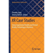 Xr Case Studies: Using Augmented Reality and Virtual Reality Technology in Business