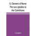 S. Clement of Rome The two epistles to the Corinthians