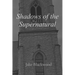 Shadows of the Supernatural