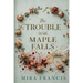 The Trouble With Maple Falls