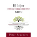 El Líder Emocionalmente Sano: Cómo Transformar Tu Vida Interior Transformará Profundamente Tu Iglesia, Tu Equipo Y El Mundo