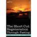 The Short Cut: Regeneration Through Fasting