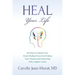 Heal Your Life: 25 Ways to Unleash Your Innate Healing Powers by Finding Your Purpose and Connecting With a Higher Power