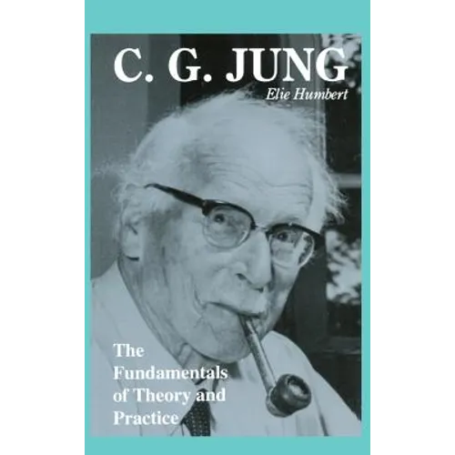 C. G. Jung: The Fundamentals of Theory and Practice