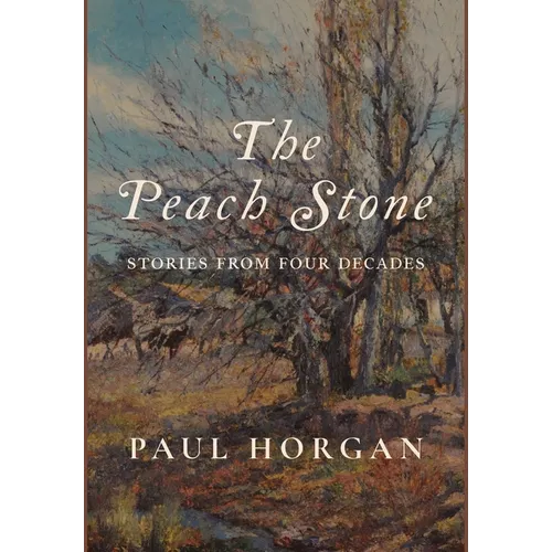 The Peach Stone: Stories from Four Decades
