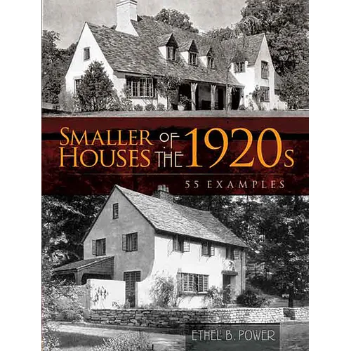 Smaller Houses of the 1920s: 55 Examples