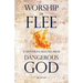 Worship or Flee: 31 Devotions Selected from DANGEROUS GOD