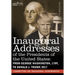 Inaugural Addresses of the Presidents of the United States: From George Washington, 1789, to Donald J. Trump, 2017