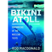 Bikini Atoll: Shipwrecks of the Nuclear Tests