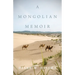 A Mongolian Memoir
