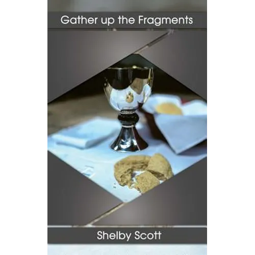 Gather up the Fragments: The poetry of Shelby Scott