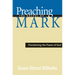 Preaching the Gospel of Mark: Proclaiming the Power of God