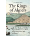 The Kings of Algiers: How Two Jewish Families Shaped the Mediterranean World During the Napoleonic Wars and Beyond