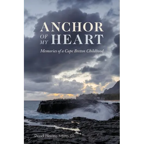 Anchor of My Heart: Memories of a Cape Breton Childhood