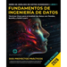 Fundamentos de Ingeniería de Datos: Técnicas Clave para el Análisis de Datos con Pandas, NumPy y Scikit-Learn