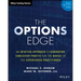 The Options Edge: An Intuitive Approach to Generating Consistent Profits for the Novice to the Experienced Practitioner
