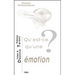Qu'est-CE Qu'une Emotion?