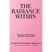 The Radiance Within: Reclaim your power, Rewrite your story