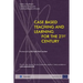 Case Based Teaching and Learning For The 21st Century