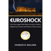 Euroshock: How the Largest Debt Restructuring in History Helped Save Greece and Preserve the Eurozone