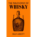 The Philosophy of Whisky