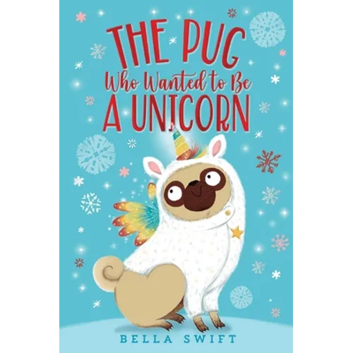 The Pug Who Wanted to Be a Unicorn