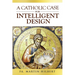 A Catholic Case for Intelligent Design