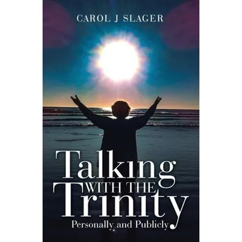 Talking with the Trinity: Personally and Publicly