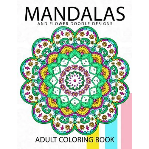 Mandala and Flower Doodle Design: An Adult coloring Book