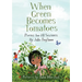When Green Becomes Tomatoes: Poems for All Seasons