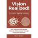 Vision Realized!: How Top Executives Bridge Vision to Achievements Through Project Management!