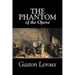 The Phantom of the Opera by Gaston Leroux, Fiction, Classics