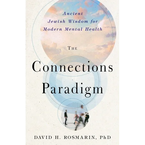 The Connections Paradigm: Ancient Jewish Wisdom for Modern Mental Health