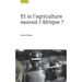 Et si l'agriculture sauvait l'Afrique ?