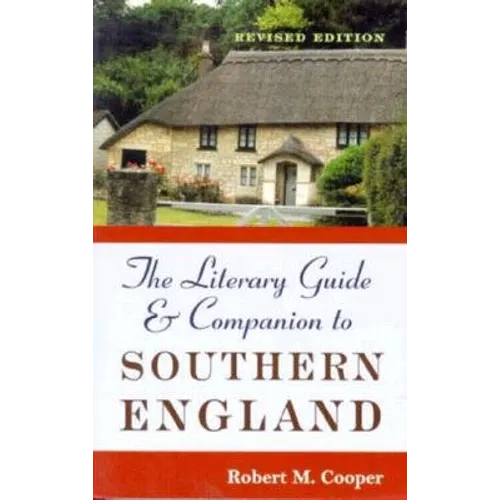 The Literary Guide and Companion to Southern England: Revised Edition