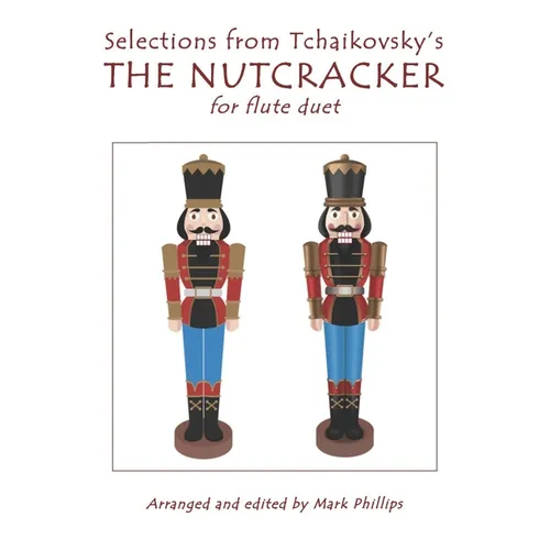 Selections from Tchaikovsky's THE NUTCRACKER for flute duet