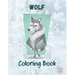 Wolf Coloring Book: A Great Collection Of Wolf Coloring Figures For All Ages