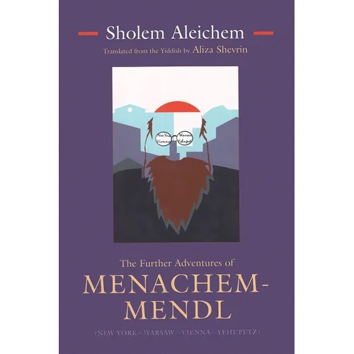 The Further Adventures of Menachem-Mendl: New York-Warsaw-Vienna-Yehupetz