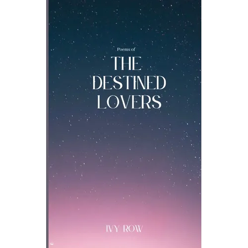 Poems of The Destined Lovers