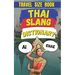 Thai Slang Dictionary: Your Ultimate Guide to Thai Slang, Colloquialisms, and Everyday Expressions