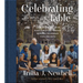 Celebrating Around the Table: Learning the Stories of Black Christians Through Readings, Fellowship, Food, and Faith