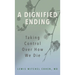 Dignified Ending: Taking Control Over How We Die
