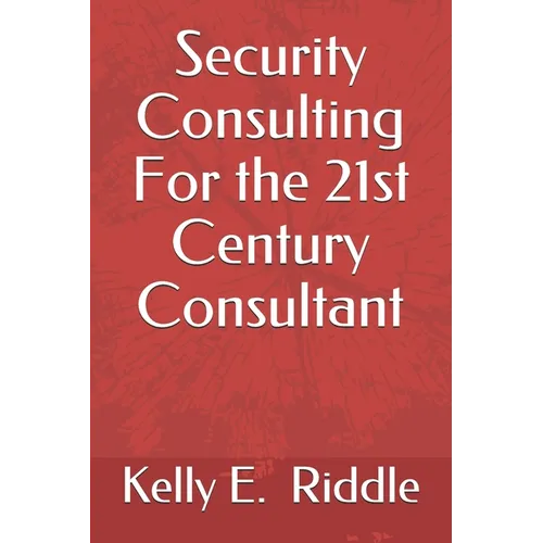 Security Consulting For the 21st Century Consultant