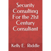 Security Consulting For the 21st Century Consultant
