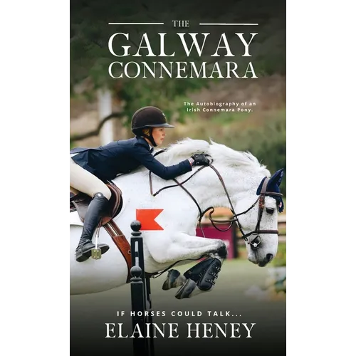 The Galway Connemara The Autobiography of an Irish Connemara Pony. If horses could talk