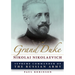 Grand Duke Nikolai Nikolaevich: Supreme Commander of the Russian Army