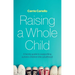 Raising a Whole Child: A Family Guide to Supporting Autistic Children Into Adulthood