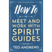 How to Meet and Work with Spirit Guides