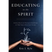 Educating in the Spirit: Evidence-Based and Theological Foundations for High Impact Educational Systems