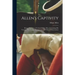 Allen's Captivity [microform]: Being a Narrative of Colonel Ethan Allen, Containing His Voyages, Travels, &c., Interspersed With Political Observatio